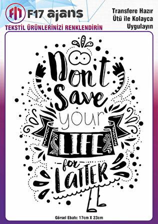 Ütü Ile Yapışan Tekstil Dtf Baskı Görseli Don't Save Your Life