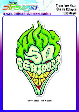 Joker So Serious? Ütü ile Yapışan Tekstil DTF Baskı