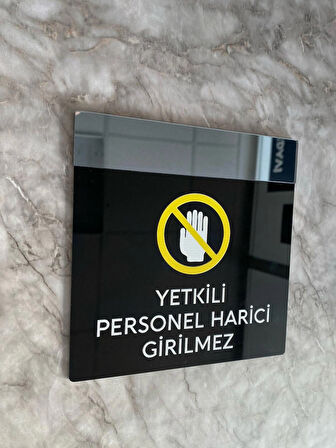 Füme Aynalı Siyah Yetkili Harici Girilmez Uyarı Levhası