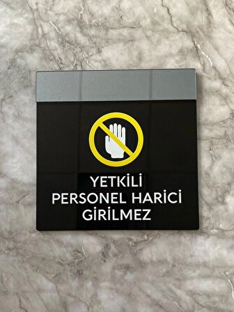 Füme Aynalı Siyah Yetkili Harici Girilmez Uyarı Levhası
