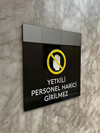 Füme Aynalı Siyah Yetkili Harici Girilmez Uyarı Levhası