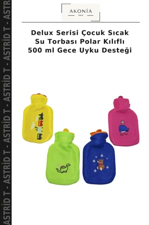 Delux Serisi Çocuk Sıcak Su Torbası Polar Kılıflı 500 ml Gece Uyku Desteği