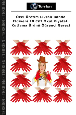 Özel Üretim Likralı Bando Eldiveni 10 Çift Okul Kıyafeti Kutlama Ürünü Öğrenci Gereci