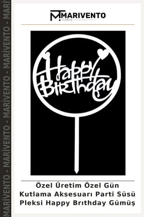 Özel Üretim Özel Gün Kutlama Aksesuarı Parti Süsü Pleksi Happy Brıthday Gümüş