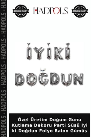 Özel Üretim Doğum Günü Kutlama Dekoru Parti Süsü İyi ki Doğdun Folyo Balon Gümüş