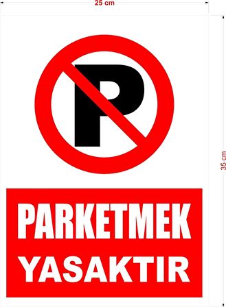 PARKETMEK YASAKTIR İKAZ TABELASI 25X35CM