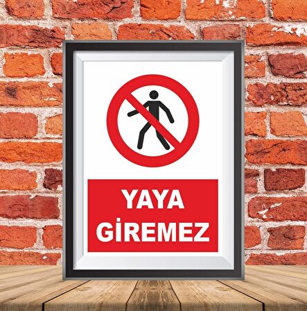 YAYA GİREMEZ İKAZ TABELASI 25X35CM