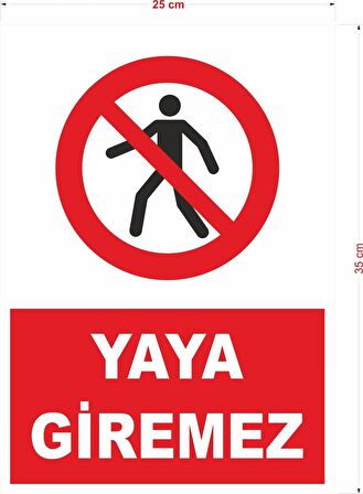 YAYA GİREMEZ İKAZ TABELASI 25X35CM