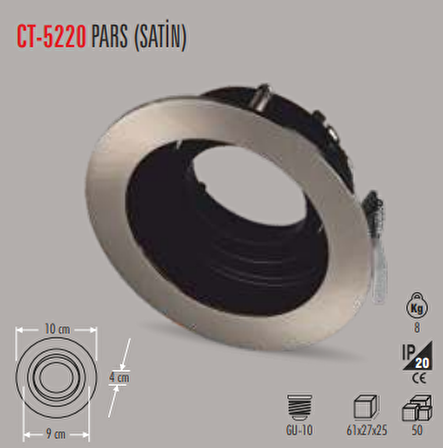 CT-5220 PARS SATİN YUVARLAK SPOT(AMPULSUZ) CATA