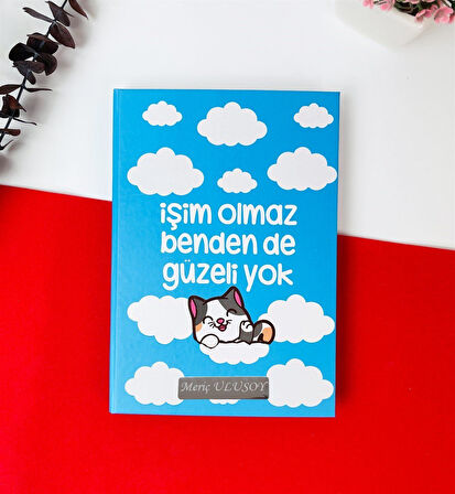 Kişiye Özel İşim Olmaz Bende De Güzeli Yok Tasarımlı Lastikli Defter