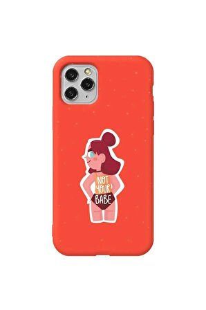 Iphone 11 Pro Max  Uyumlu Renkli Silikon Telefon Kilifi - Not Your Babe