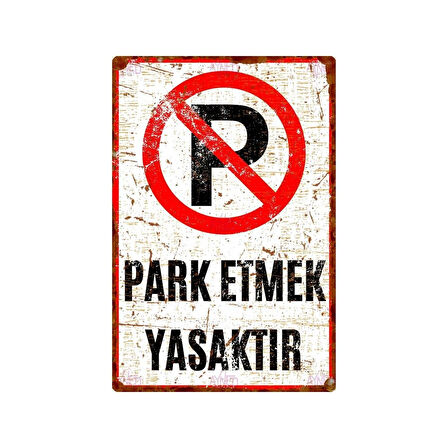 Park Etmek Yasaktır Uyarı Levhası – Retro Pas Görünümlü Dekoratif Alüminyum Tabela - 15x22,5 cm