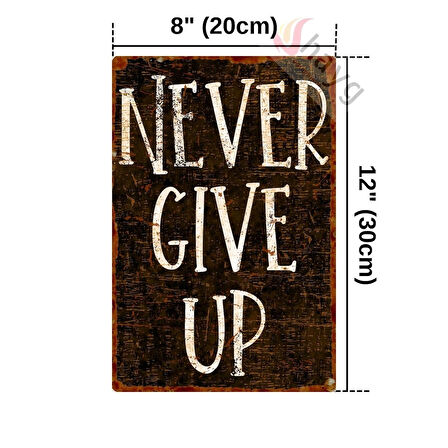 Never Give Up (Asla Vazgeçme) Alüminyum Duvar Dekoru - Pozitif Enerji Metal Tabela - Siyah - 20cm x 30cm