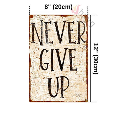 Never Give Up (Asla Vazgeçme) Alüminyum Duvar Dekoru - Pozitif Enerji Metal Tabela - Beyaz - 20cm x 30cm