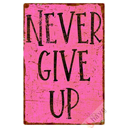 Never Give Up (Asla Vazgeçme) Alüminyum Duvar Dekoru - Pozitif Enerji Metal Tabela - Pembe - 20cm x 30cm