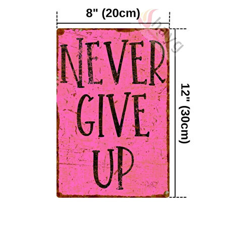 Never Give Up (Asla Vazgeçme) Alüminyum Duvar Dekoru - Pozitif Enerji Metal Tabela - Pembe - 20cm x 30cm