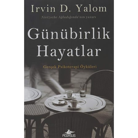 Pegasus Yayınları Günübirlik Hayatlar: Gerçek Psikoterapi Öyküleri - Irvin D. Yalom