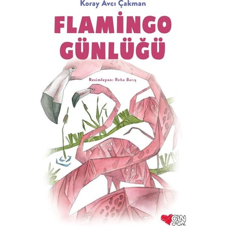 Can Çocuk Yayınları Flamingo Günlüğü - Koray Avcı Çakman Masal & Öykü 6 - 8 Yaş Türkçe