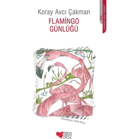 Can Çocuk Yayınları Flamingo Günlüğü - Koray Avcı Çakman Masal & Öykü 6 - 8 Yaş Türkçe