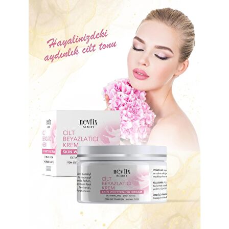 Nevfix Beauty Cilt Beyazlatıcı ve Aydınlatıcı 100 ml Krem