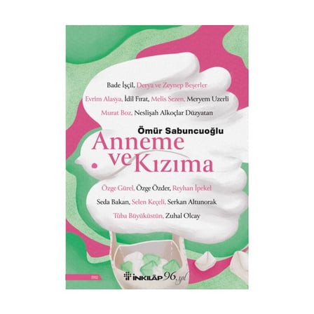 Ömür Sabuncuoğlu Anneme Ve Kızıma Ciltsiz Kitap İnkılap Kitabevi Yayın Sanayi 112 Sayfa