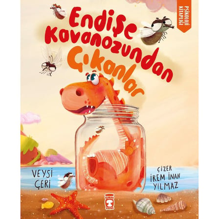 Timaş Çocuk Endişe Kavanozundan Çıkanlar - Veysi Çeri Eğitici Hikaye Kitabı