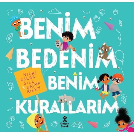 Doğan Çocuk Doğan Yayınları Benim Bedenim Benim Kurallarım - Nicki Esler Gill Okul Öncesi Eğitici Kitap 24 Sayfa