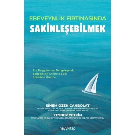 Hayy Kitap Ebeveynlik Fırtınasında Sakinleşebilmek - Sinem Özen Canbolat & Zeynep Yetkin