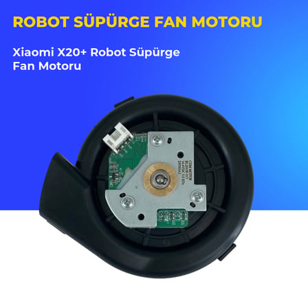Xiaomi X20+ Robot Süpürge Fan Motoru