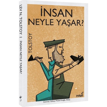 İndigo Kitap Lev Tolstoy İnsan Ne İle Yaşar – 96 Sayfa Karton Kapak, Sevgi ve İnsan Doğası Üzerine Klasik Hikayeler