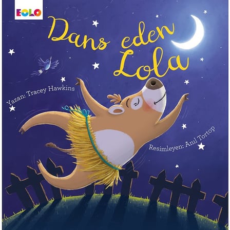 Eolo Yayıncılık Eolo Dans Eden Lola - Tracey Hawkins 3 - 5 Yaş Eğitici Kitap Ciltsiz 24 Sayfa Türkçe