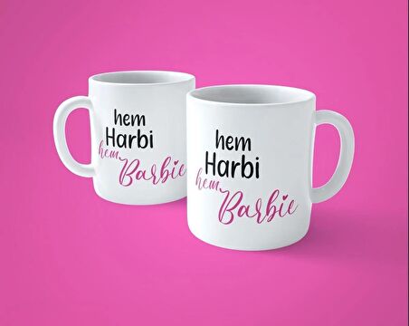 Hem Harbi Ham Barbie Baskılı Kupa Bardak