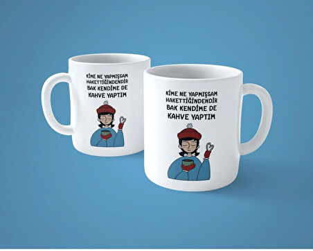 Kime Ne Yapmışsam Hak Ettiğindendir Motto Kupa Bardak
