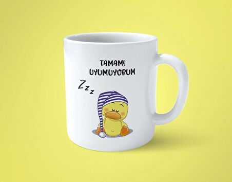 Tamam Uyumuyorum Baskılı Kupa Bardak