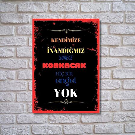 Kendimize Inandığımız Sürece Korkacak Hiç Bir Engel Yok Duvar Yazıları Retro Ahşap Poster