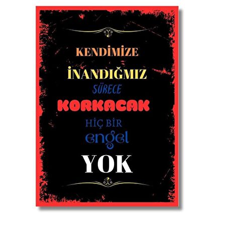 Kendimize Inandığımız Sürece Korkacak Hiç Bir Engel Yok Duvar Yazıları Retro Ahşap Poster