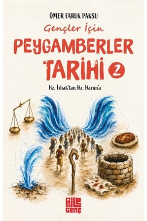 Gençler İçin Peygamberler Tarihi- 2 - Hz. İshak’tan Hz. Harun’a