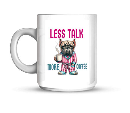 Less Talk, More Coffee - Bulldog Kupa