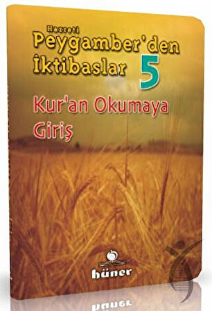 Hz. Peygamberden İktibaslar 5 - Kuran Okumaya Giriş