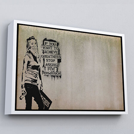 Beyaz Çerçeveli Banksy, Büyük İşler Yapmak İstiyorsanız İzin İstemeyi Bırakın Yazan Tablo