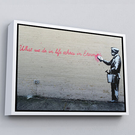 Beyaz Çerçeveli Bansky'nin Hayatta Yaptiklarimiz Ebediyette Yankilanir Yazılı Eseri Tablo