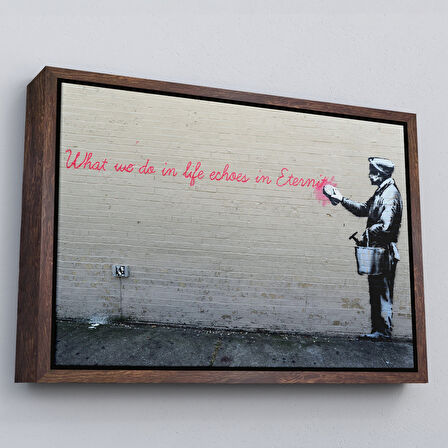 Beyaz Çerçeveli Bansky'nin Hayatta Yaptiklarimiz Ebediyette Yankilanir Yazılı Eseri Tablo