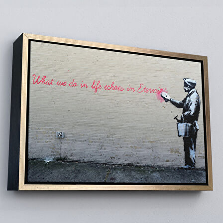 Beyaz Çerçeveli Bansky'nin Hayatta Yaptiklarimiz Ebediyette Yankilanir Yazılı Eseri Tablo