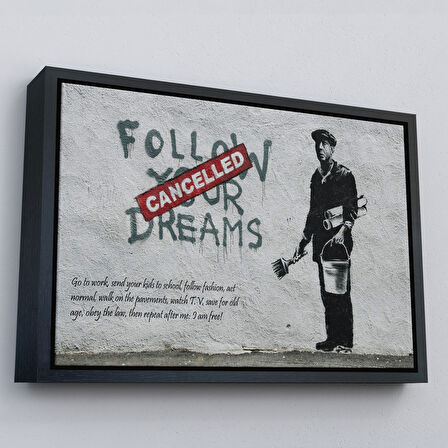 Siyah Çerçeveli Bansky'nin Hayallerini Takip Et - İptal Edildi İsimli Eseri Kanvas Tablo