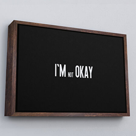 Kahverengi Çerçeveli Ben İyi Değilim Kanvas Tablo, Aykırı Duvar Sanatı, Tablo