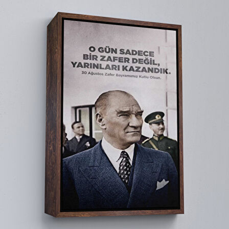 Kahverengi Çerçeveli O Gün Sadece Bir Zafer Değil Yarınları Kazandık Atatürk Tablosu