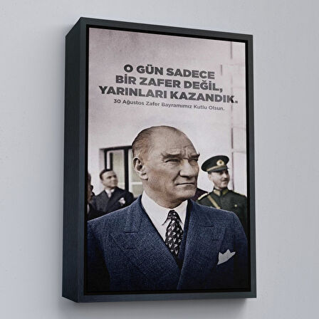 Siyah Çerçeveli O Gün Sadece Bir Zafer Değil Yarınları Kazandık Atatürk Tablosu
