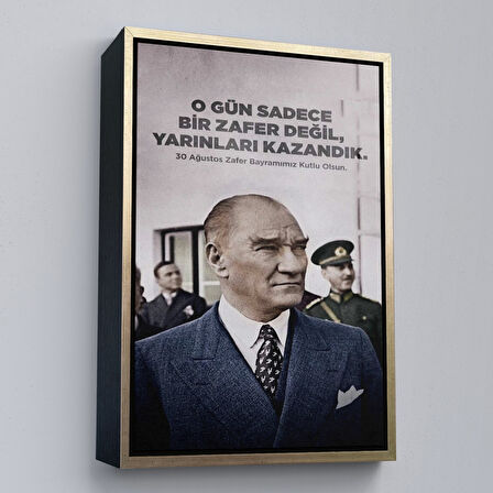 Siyah Çerçeveli O Gün Sadece Bir Zafer Değil Yarınları Kazandık Atatürk Tablosu