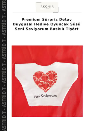 Premium Sürpriz Detay Duygusal Hediye Oyuncak Süsü Seni Seviyorum Baskılı Tişört