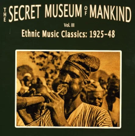 The Secret Museum of Mankind Vol. III Ethnic Music Classics: 1925-48 2x LP Plak